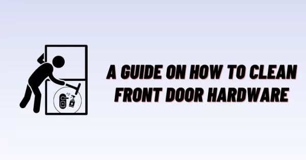 How to clean exterior door hardware